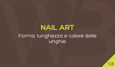 Unghie: Forma, lunghezza e colore con la nail art