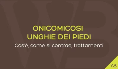 Onicomicosi alle unghie dei piedi: cos’è, come si contrae, trattamenti efficaci