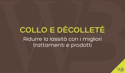 Collo e décolleté: ridurre la lassità con i migliori trattamenti e prodotti