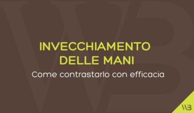 Invecchiamento delle mani: come contrastarlo con trattamenti anti-age